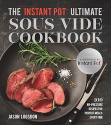 The Instant Pot® Ultimate Sous Vide Cookbook: 100 No-Pressure Recipes for Perfect Meals Every Time from SKANDA INTERNATIONAL FZ LLE
