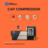 Cap Compression Manufacturing Machine